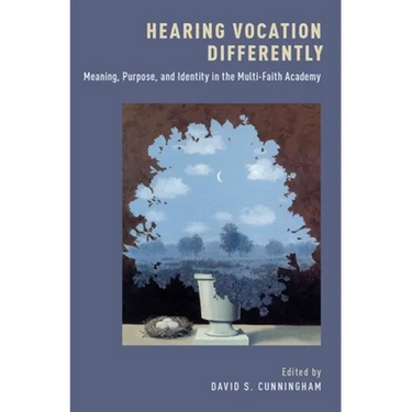 Hearing Vocation Differently: Meaning, Purpose, and Identity in the Multi-Faith Academy