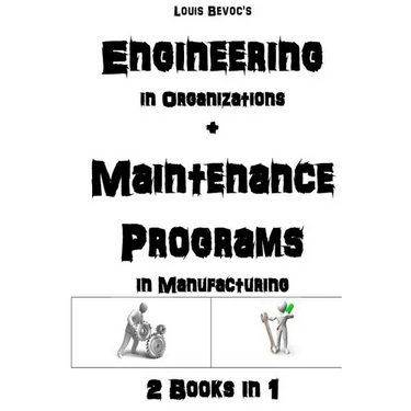 Engineering in Organizations + Maintenance in Manufacturing: 2 Books in 1