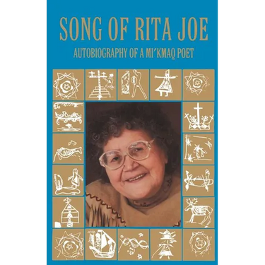 Song of Rita Joe: Autobiography of a Mi'kmaq Poet