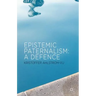 Epistemic Paternalism: A Defence