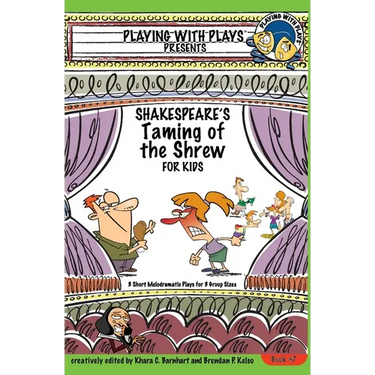 Shakespeare's Taming of the Shrew for Kids: 3 Short Melodramatic Plays for 3 Group Sizes