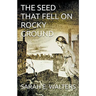 The Seed That Fell On Rocky Ground