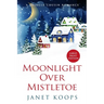 Moonlight Over Mistletoe: Large Print Edition