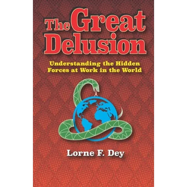 The Great Delusion: Understanding the Hidden Forces at Work on the World