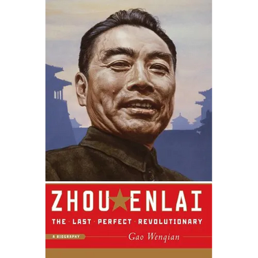 Zhou Enlai: The Last Perfect Revolutionary