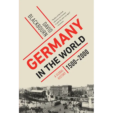 Germany in the World: A Global History, 1500-2000