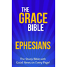 The Grace Bible: Ephesians