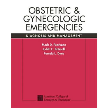 Obstetric & Gynecologic Emergencies: Diagnosis and Management