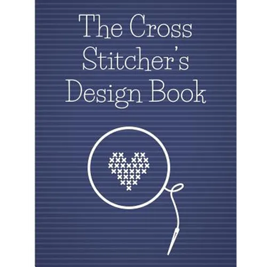 The Cross Stitcher's Design Book: Cross stitch graph paper to chart cross stitch patterns Cross stitch designer's design book to draw patterns. Graph
