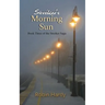 Streiker's Morning Sun: Book Three of The Streiker Saga