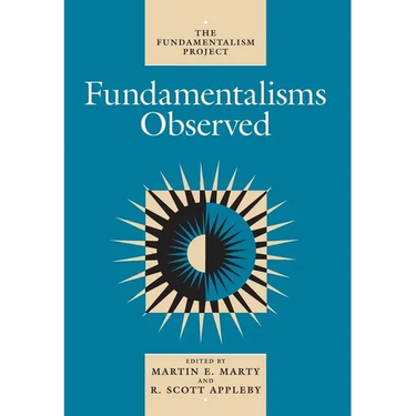 Fundamentalisms Observed: Volume 1