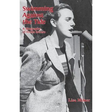 Swimming Against the Tide: A Biography of Freda Brown