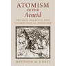 Atomism in the Aeneid: Physics, Politics, and Cosmological Disorder