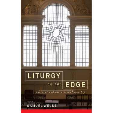 Liturgy on the Edge: Pastoral and attractional worship