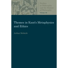 Themes in Kant's Metaphysics and Ethics