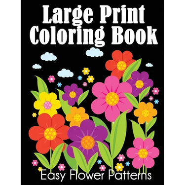 Large Print Coloring Book: Easy Flower Patterns