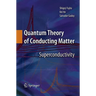 Quantum Theory of Conducting Matter: Superconductivity