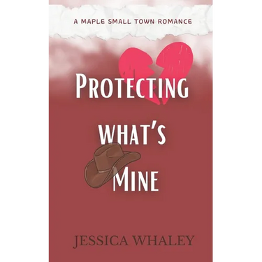 Protecting what's Mine: A Maple Small Town Romance