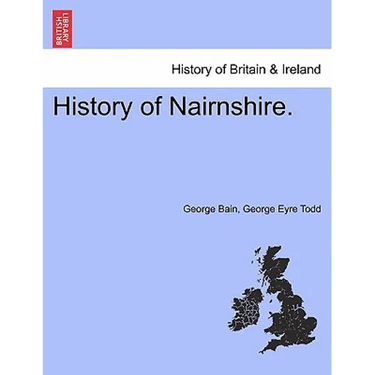History of Nairnshire. Second Edition