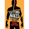 Getting Naked: A Field Guide for Men