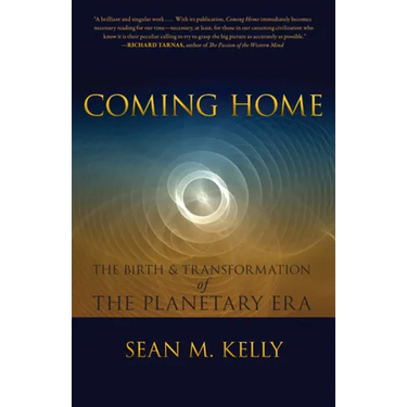 Coming Home: The Birth & Transformation of the Planetary Era