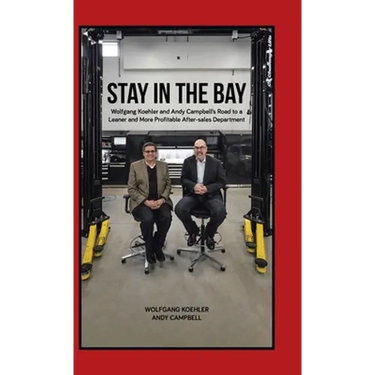 Stay in the Bay: Wolfgang Koehler and Andy Campbell's Road to a Leaner and More Profitable After-sales Department