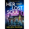 Her Lost Soul: A Totally Unputdownable Crime Thriller