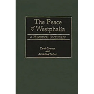 The Peace of Westphalia: A Historical Dictionary