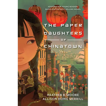 The Paper Daughters of Chinatown: Adapted for Young Readers from the Best-Selling Novel