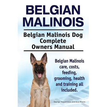Belgian Malinois. Belgian Malinois Dog Complete Owners Manual. Belgian Malinois care, costs, feeding, grooming, health and training all included.