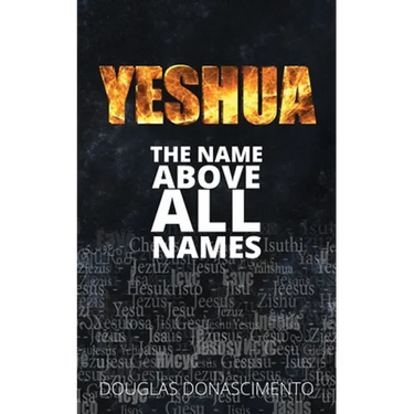 Yeshua: The Name Above All Names