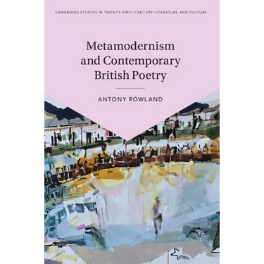 Metamodernism and Contemporary British Poetry