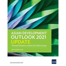 Asian Development Outlook (Ado) 2021 Update: Transforming Agriculture in Asia