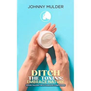 Ditch The Toxins: Embrace Nature: Bison Tallow For A Flawless Complexion