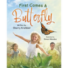 First Comes a Butterfly