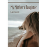 My Mother's Daughter