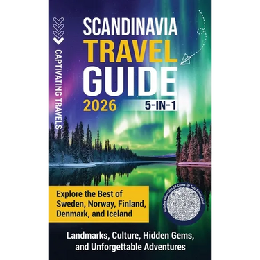 Scandinavia Travel Guide 5-in-1: Explore the Best of Sweden, Norway, Finland, Denmark, and Iceland-Landmarks, Culture, Hidden Gems, and Unforgettable