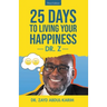 25 Days to Living Your Happiness: Third Edition