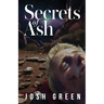 Secrets of Ash: A Novel of War, Brotherhood, and Going Home Again