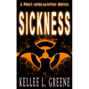Sickness - A Post-Apocalyptic Novel
