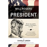 Will Rogers for President