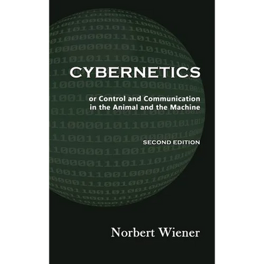 Cybernetics, Second Edition: or Control and Communication in the Animal and the Machine