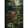Plant-breeding: Five Lectures Upon The Amelioration Of Domestic Plants