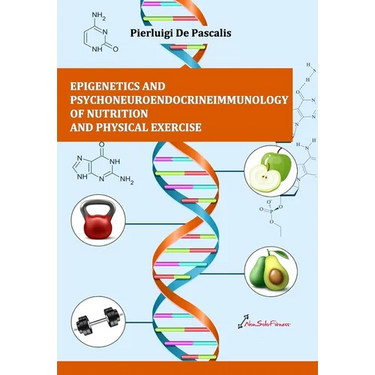 Epigenetics and psychoneuroendocrineimmunology of nutrition and physical exercise