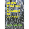 Alien Hybrids & Nymphs of Jupiter