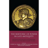 The Rhetoric of Power in Late Antiquity: Religion and Politics in Byzantium, Europe and the Early Islamic World