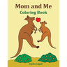 Mom and Me Coloring Book: Gift for Mom, from Daughter, from Son, Side by Side Coloring, Animals, Mom Gifts, Birthday