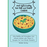 Anti-Inflammatory Side dish and Dessert Cookbook: Stay healthy and Strengthen your immune system with these 50 recipes for your break moments