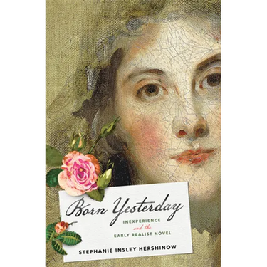 Born Yesterday: Inexperience and the Early Realist Novel