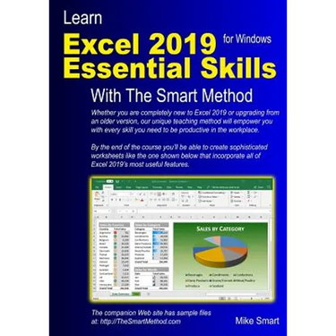 Learn Excel 2019 Essential Skills with The Smart Method: Tutorial for self-instruction to beginner and intermediate level